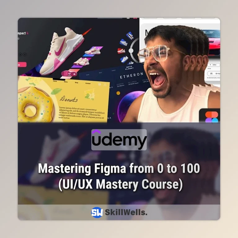 Figma Mastery: UI/UX Design from Beginner to Expert