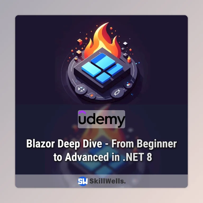 Blazor Deep Dive - From Beginner to Advanced in .NET 8 Course