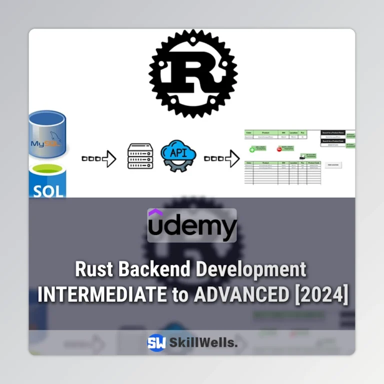 Mastering Rust Backend Development – Intermediate to Advanced [2024] Course
