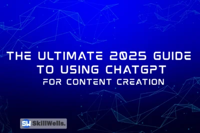 The Ultimate 2025 Guide to Using ChatGPT for Content Creation