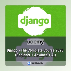Django - The Complete Course (Beginner + Advance + AI)