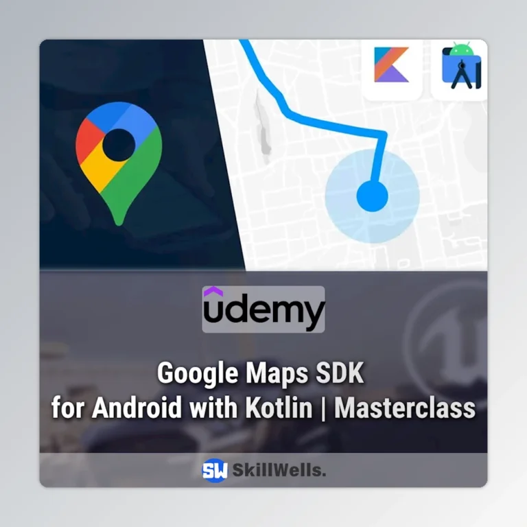 Google Maps SDK for Android with Kotlin | Masterclass