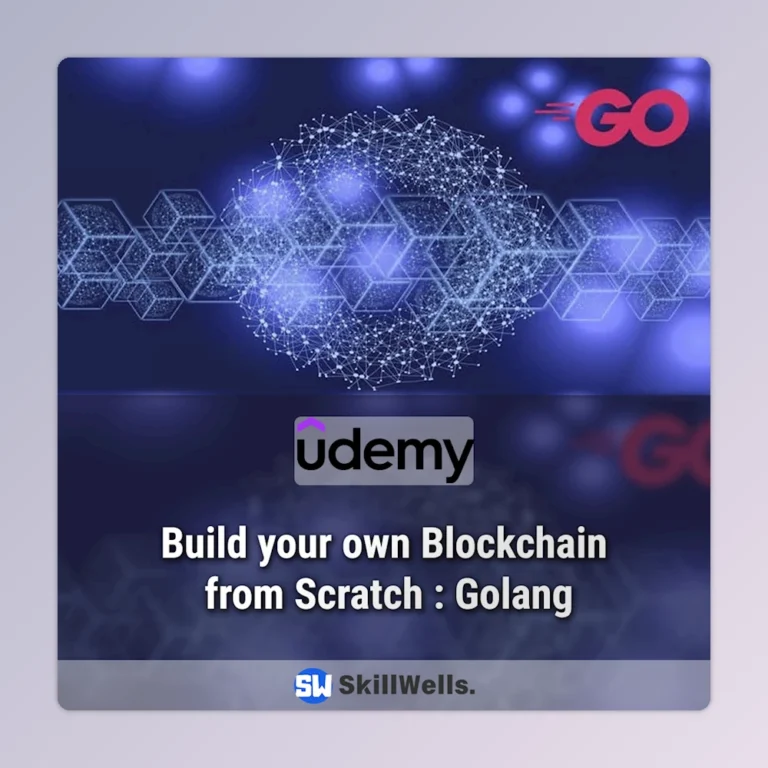 Build your own Blockchain from Scratch : Golang Course