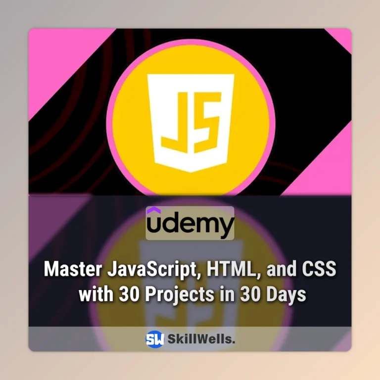 Master JavaScript, HTML, and CSS with 30 Projects in 30 Days Course