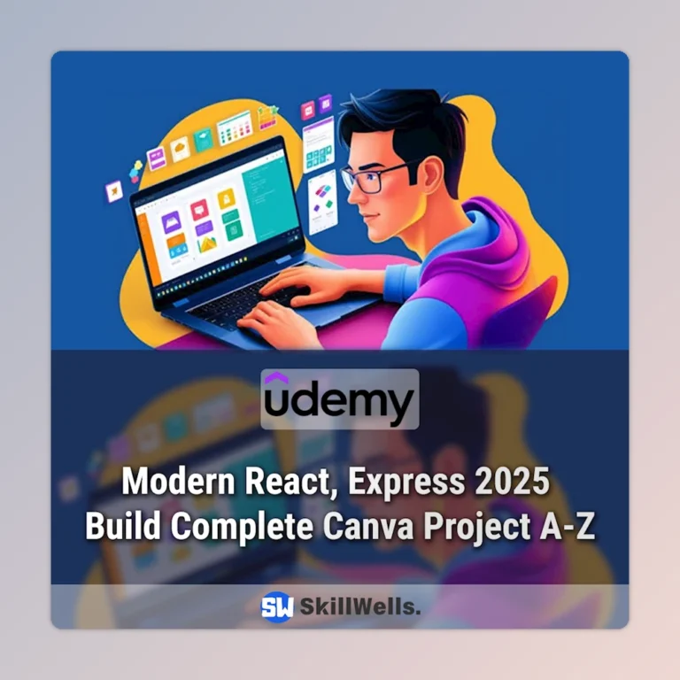 Modern React, Express 2025 Build Complete Canva Project A-Z Course