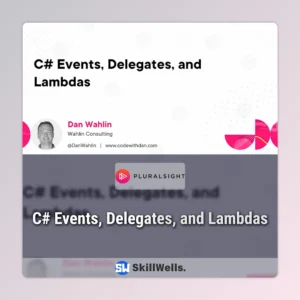 C# Events, Delegates, and Lambdas Course