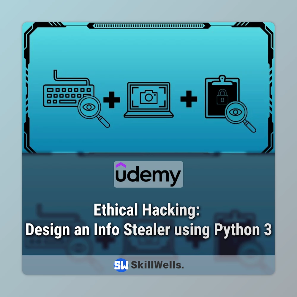 Ethical Hacking: Design an Info Stealer using Python 3 Course Ethical Hacking: Design an Info Stealer using Python 3 Course