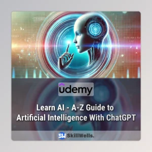Learn AI - A-Z Guide to Artificial Intelligence With ChatGPT Course