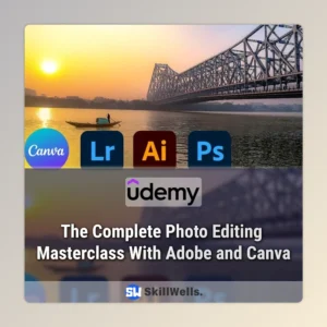 he Complete Photo Editing Masterclass With Adobe and Canva