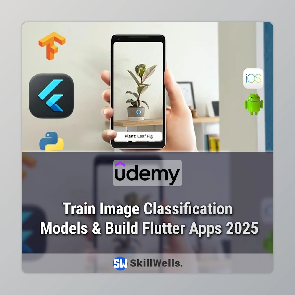 Train Image Classification Models & Build Flutter Apps 2025 Course Train Image Classification Models & Build Flutter Apps 2025 Course