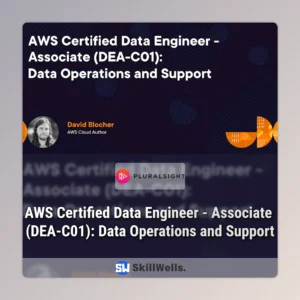 AWS Certified Data Engineer - Associate (DEA-C01): Data Operations and Support Course