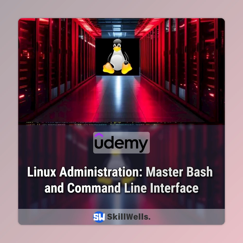 Linux Administration: Master Bash and Command Line Interface Course Linux Administration: Master Bash and Command Line Interface Course