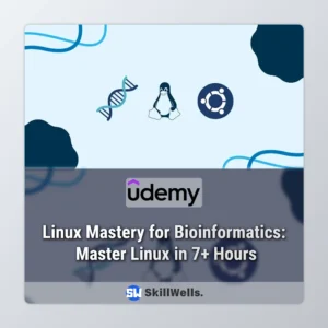 Linux Mastery for Bioinformatics: Master Linux in 7+ Hours Course