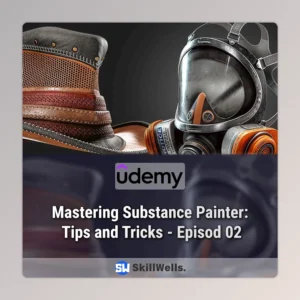 Mastering Substance Painter: Tips and Tricks - Episod 02 Course