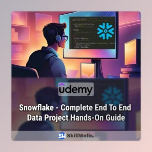 Snowflake - Complete End To End Data Project Hands-On Guide