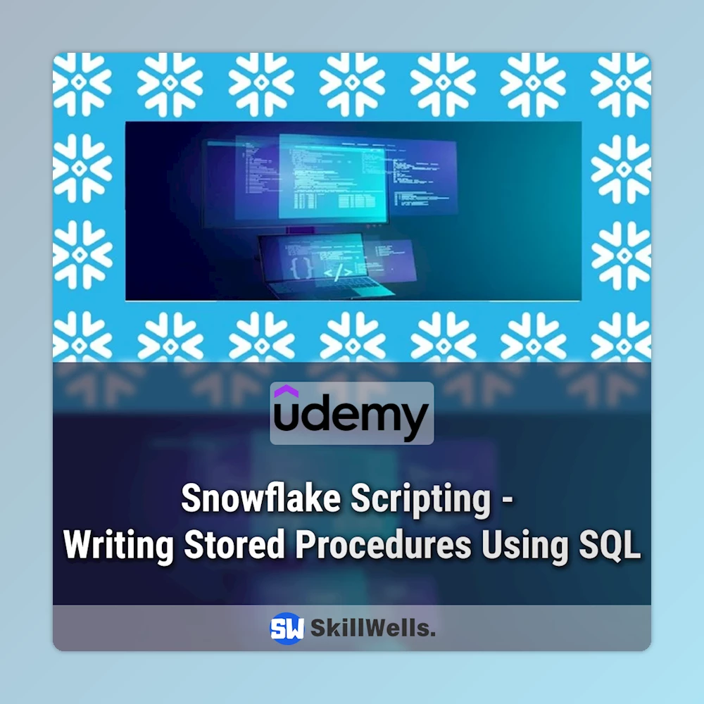 Snowflake Scripting - Writing Stored Procedures Using SQL Course Snowflake Scripting - Writing Stored Procedures Using SQL Course