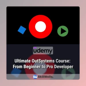 Ultimate OutSystems Course: From Beginner to Pro Developer