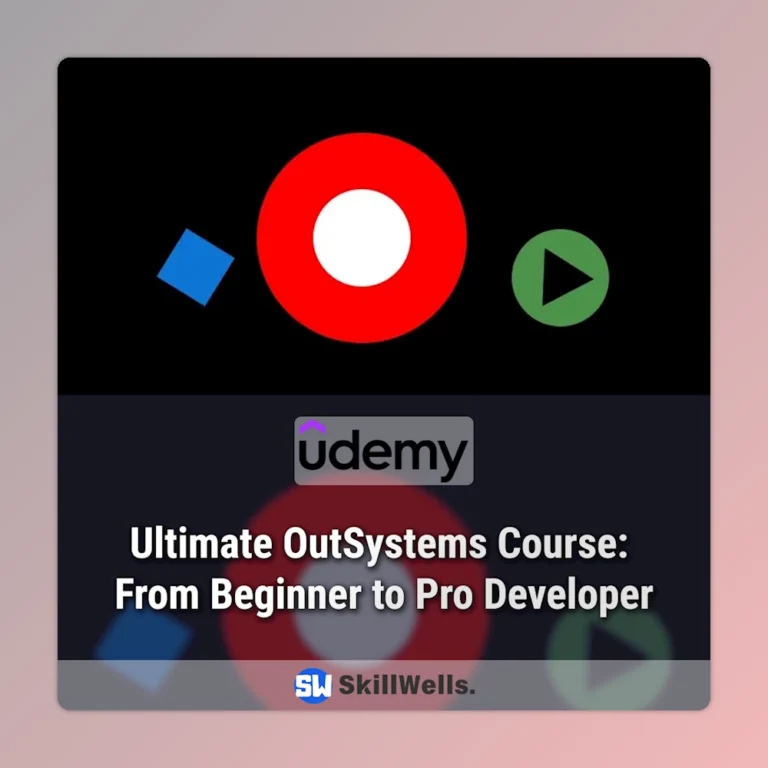 Ultimate OutSystems Course: From Beginner to Pro Developer