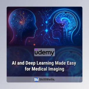 AI and Deep Learning Made Easy for Medical Imaging Course