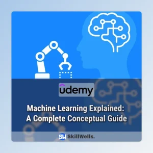 Machine Learning Explained: A Complete Conceptual Guide