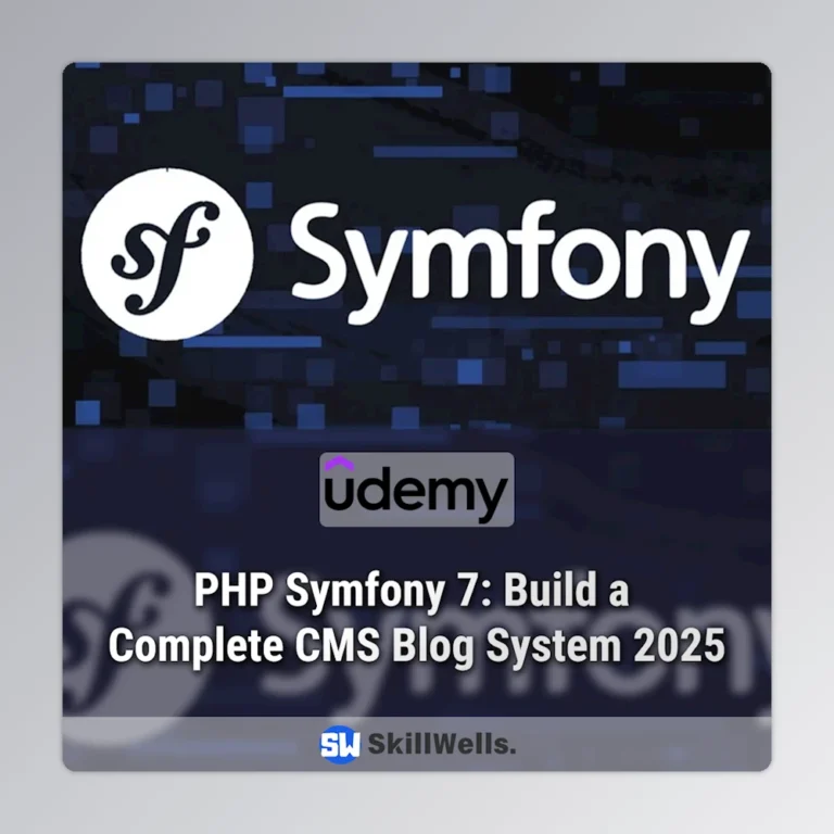 PHP Symfony 7: Build a Complete CMS Blog System 2025 Course
