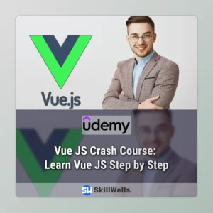 Vue JS Crash Course: Learn Vue JS Step by Step